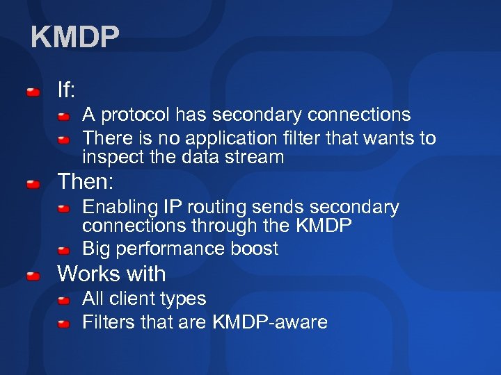 KMDP If: A protocol has secondary connections There is no application filter that wants