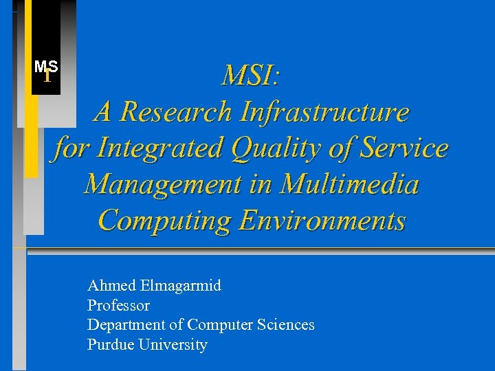 MS I MSI: A Research Infrastructure for Integrated Quality of Service Management in Multimedia