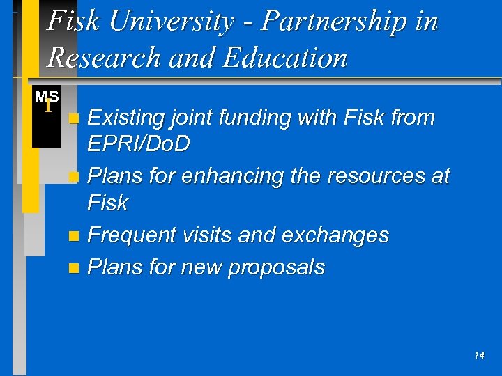 Fisk University - Partnership in Research and Education MS I Existing joint funding with