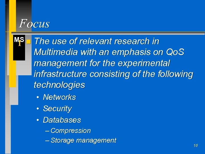 Focus MS n I The use of relevant research in Multimedia with an emphasis