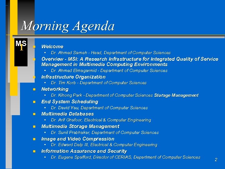 Morning Agenda MS I n Welcome • n Overview - MSI: A Research Infrastructure