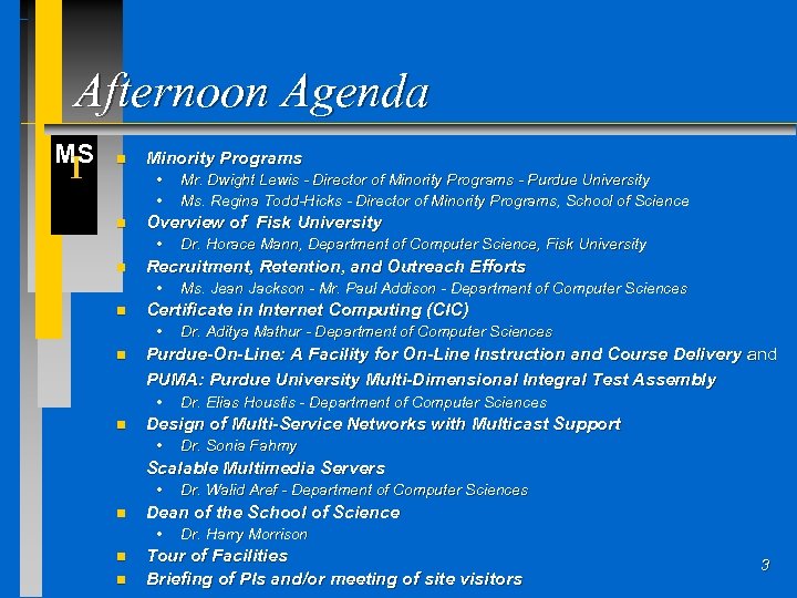 Afternoon Agenda MS I n Minority Programs • • n Overview of Fisk University