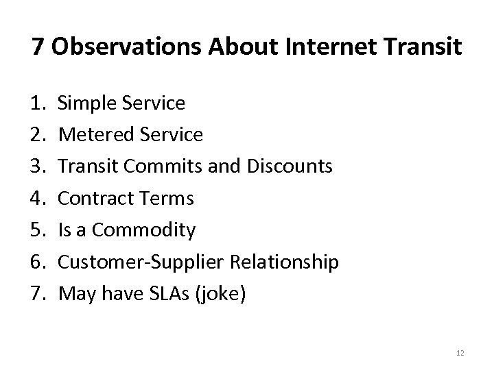 7 Observations About Internet Transit 1. 2. 3. 4. 5. 6. 7. Simple Service