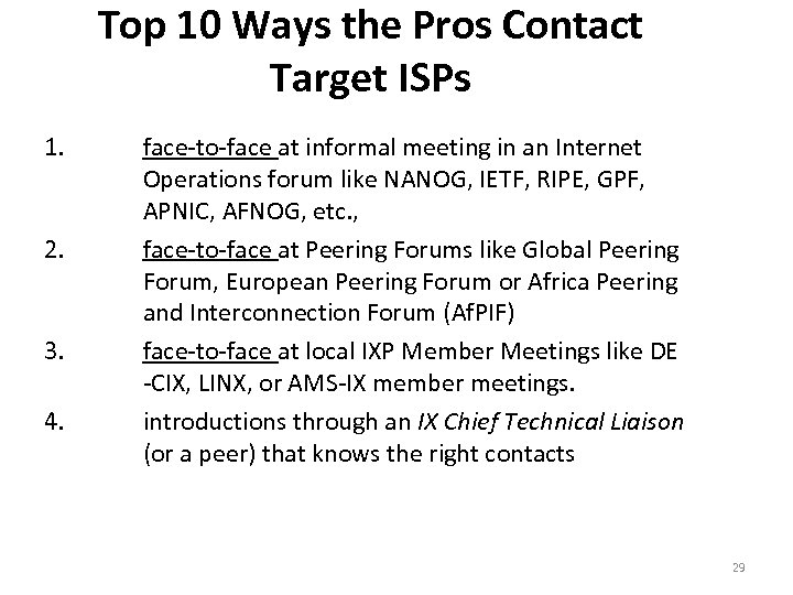 Top 10 Ways the Pros Contact Target ISPs 1. 2. 3. 4. face-to-face at