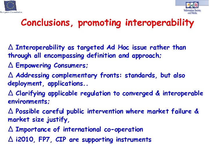 Conclusions, promoting interoperability Δ Interoperability as targeted Ad Hoc issue rather than through all