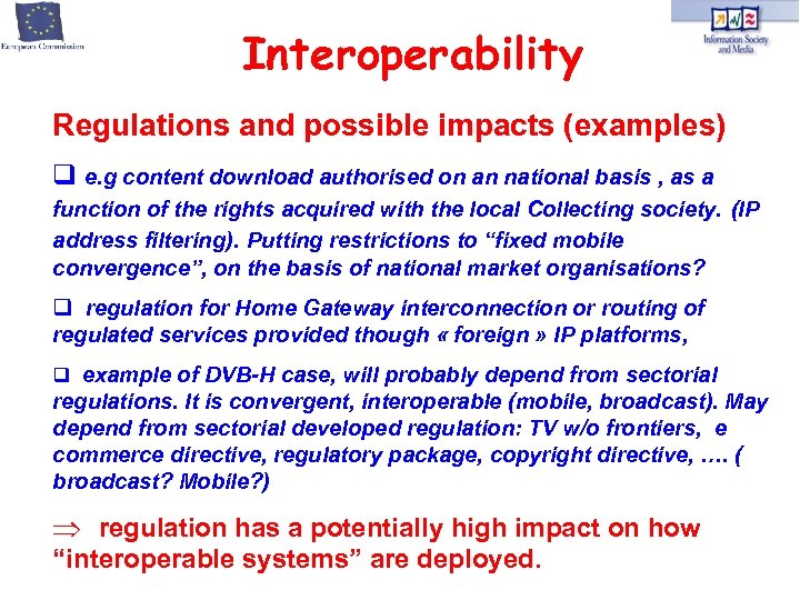 Interoperability Regulations and possible impacts (examples) q e. g content download authorised on an