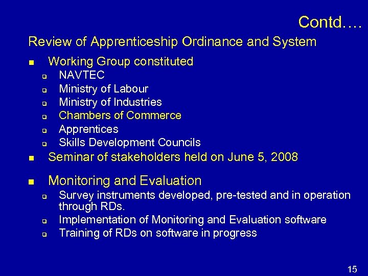 Contd…. Review of Apprenticeship Ordinance and System Working Group constituted n q q q