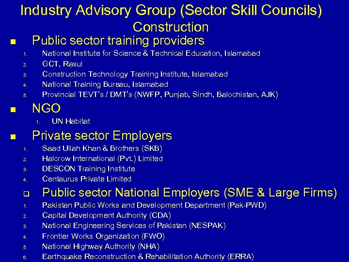 Industry Advisory Group (Sector Skill Councils) Construction Public sector training providers n National Institute