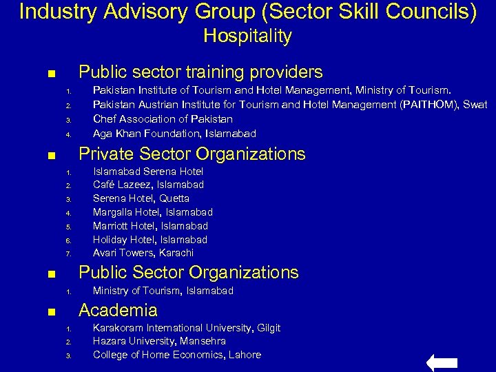 Industry Advisory Group (Sector Skill Councils) Hospitality Public sector training providers n 1. 2.