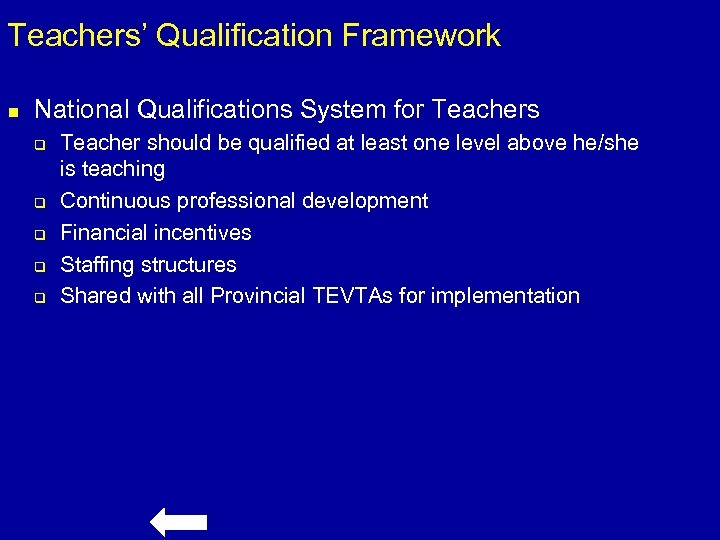 Teachers’ Qualification Framework n National Qualifications System for Teachers q q q Teacher should