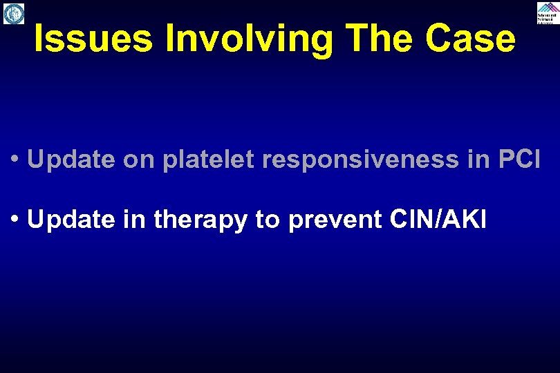 Issues Involving The Case • Update on platelet responsiveness in PCI • Update in