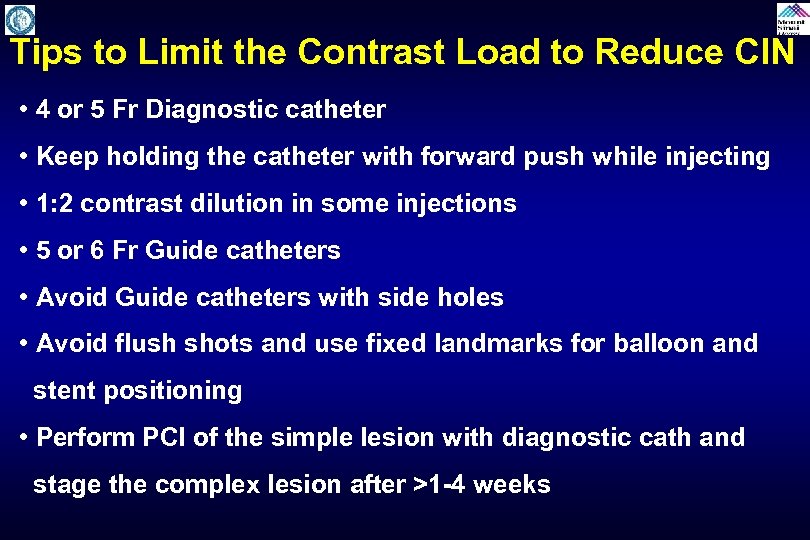 Tips to Limit the Contrast Load to Reduce CIN • 4 or 5 Fr