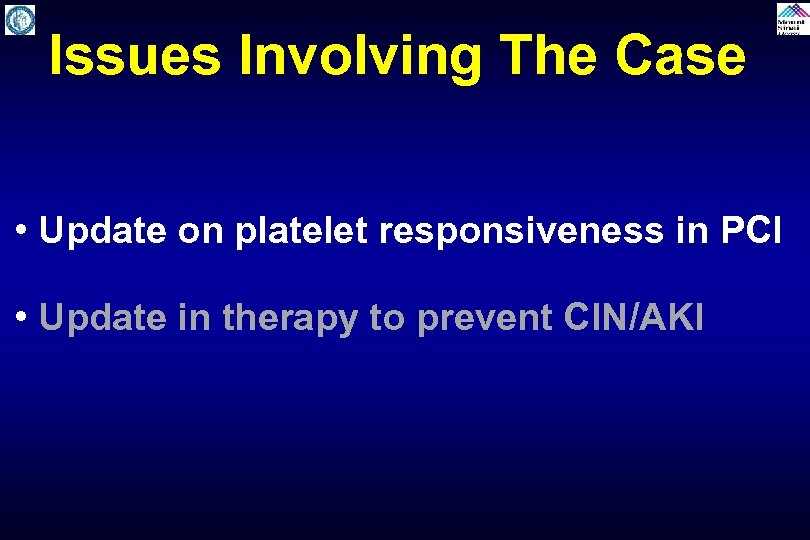 Issues Involving The Case • Update on platelet responsiveness in PCI • Update in