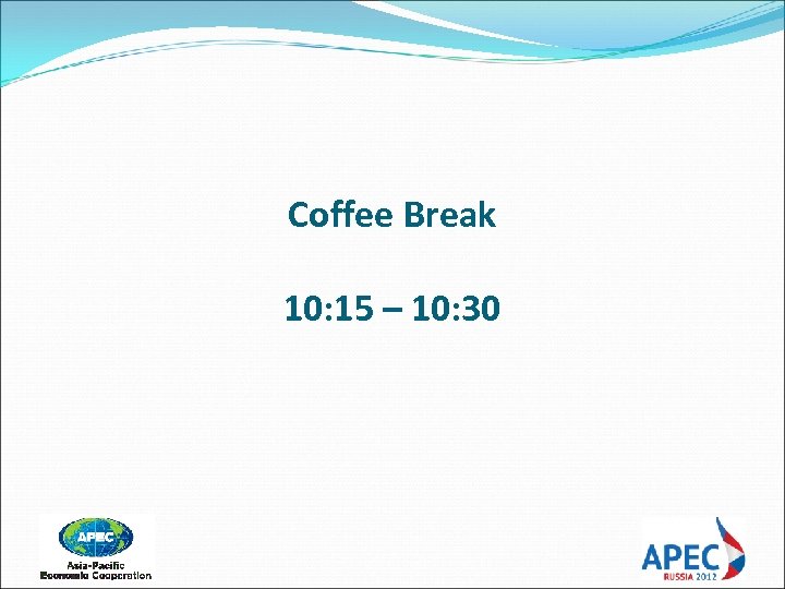 Coffee Break 10: 15 – 10: 30 