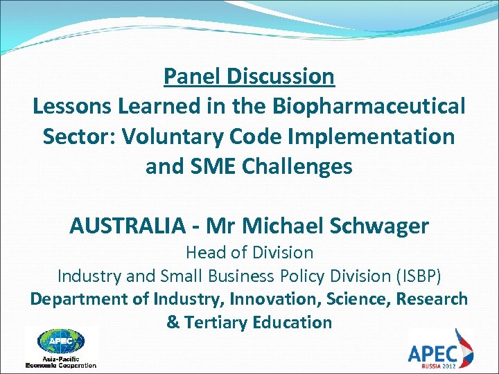 Panel Discussion Lessons Learned in the Biopharmaceutical Sector: Voluntary Code Implementation and SME Challenges