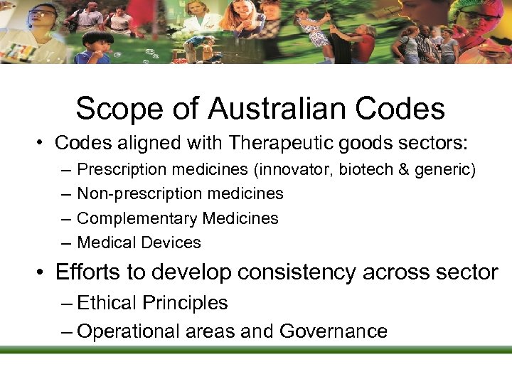 Scope of Australian Codes • Codes aligned with Therapeutic goods sectors: – – Prescription