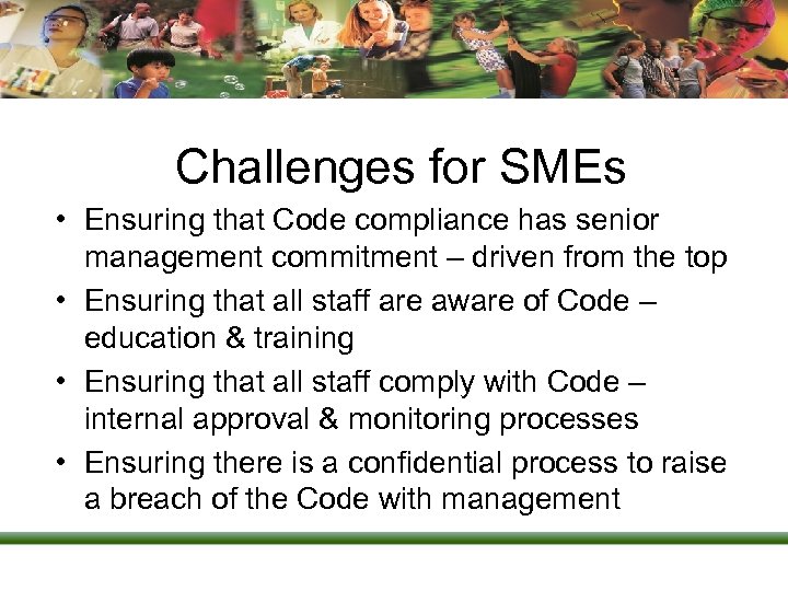 Challenges for SMEs • Ensuring that Code compliance has senior management commitment – driven