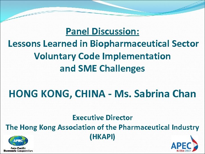 Panel Discussion: Lessons Learned in Biopharmaceutical Sector Voluntary Code Implementation and SME Challenges HONG
