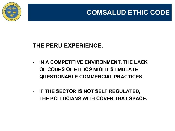 COMSALUD ETHIC CODE THE PERU EXPERIENCE: - IN A COMPETITIVE ENVIRONMENT, THE LACK OF