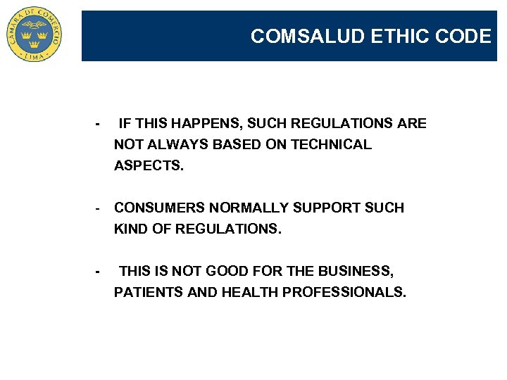 COMSALUD ETHIC CODE - IF THIS HAPPENS, SUCH REGULATIONS ARE NOT ALWAYS BASED ON