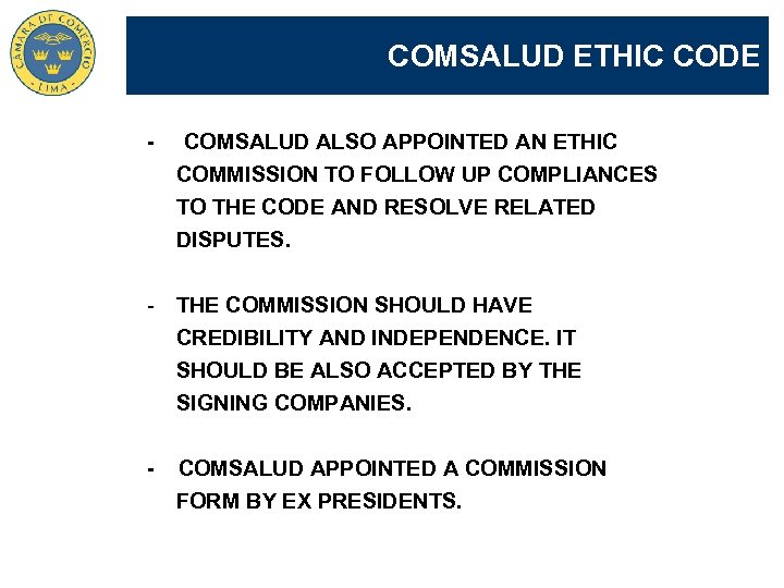 COMSALUD ETHIC CODE - COMSALUD ALSO APPOINTED AN ETHIC COMMISSION TO FOLLOW UP COMPLIANCES