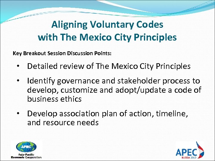 Aligning Voluntary Codes with The Mexico City Principles Key Breakout Session Discussion Points: •