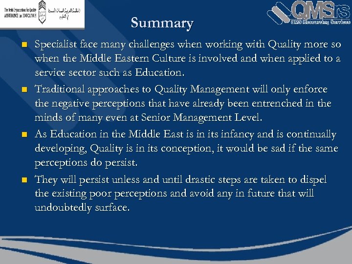 Summary n n Specialist face many challenges when working with Quality more so when