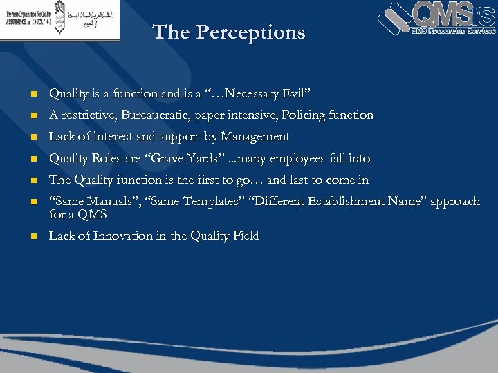 The Perceptions n Quality is a function and is a “…Necessary Evil” n A