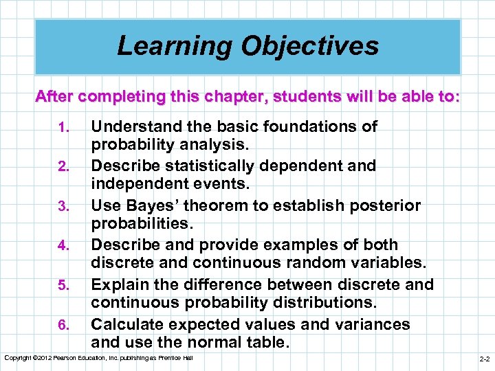 Learning Objectives After completing this chapter, students will be able to: 1. 2. 3.