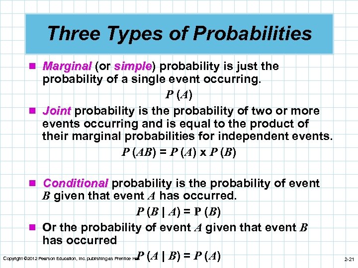 Three Types of Probabilities n Marginal (or simple) probability is just the simple probability