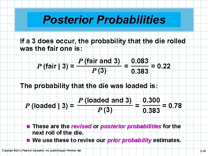 Posterior Probabilities If a 3 does occur, the probability that the die rolled was