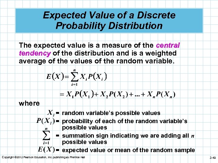 Expected Value of a Discrete Probability Distribution The expected value is a measure of
