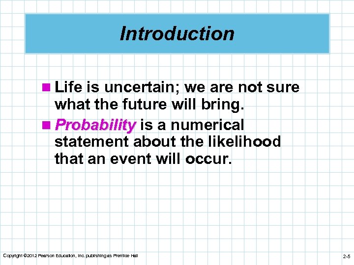 Introduction n Life is uncertain; we are not sure what the future will bring.