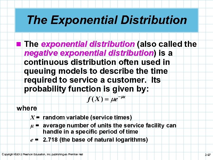 The Exponential Distribution n The exponential distribution (also called the negative exponential distribution) is