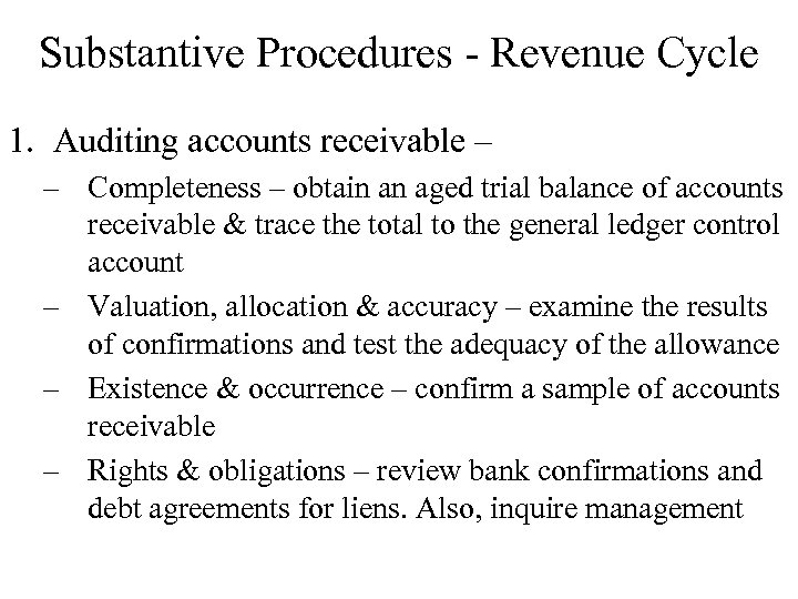 Substantive Procedures - Revenue Cycle 1. Auditing accounts receivable – – Completeness – obtain