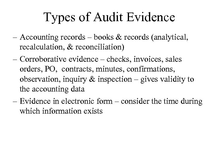 Types of Audit Evidence – Accounting records – books & records (analytical, recalculation, &