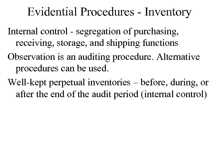 Evidential Procedures - Inventory Internal control - segregation of purchasing, receiving, storage, and shipping