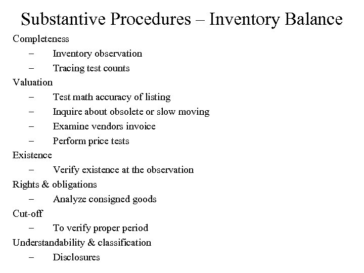 Substantive Procedures – Inventory Balance Completeness – Inventory observation – Tracing test counts Valuation