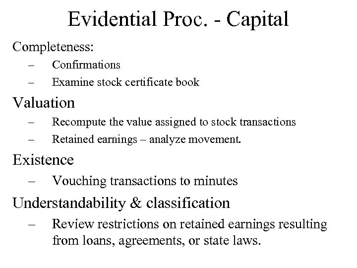 Evidential Proc. - Capital Completeness: – – Confirmations Examine stock certificate book Valuation –