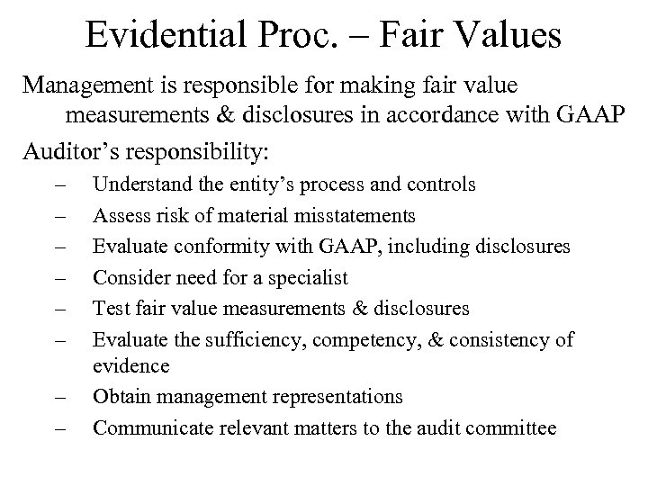 Evidential Proc. – Fair Values Management is responsible for making fair value measurements &