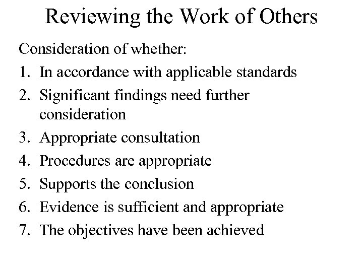 Reviewing the Work of Others Consideration of whether: 1. In accordance with applicable standards