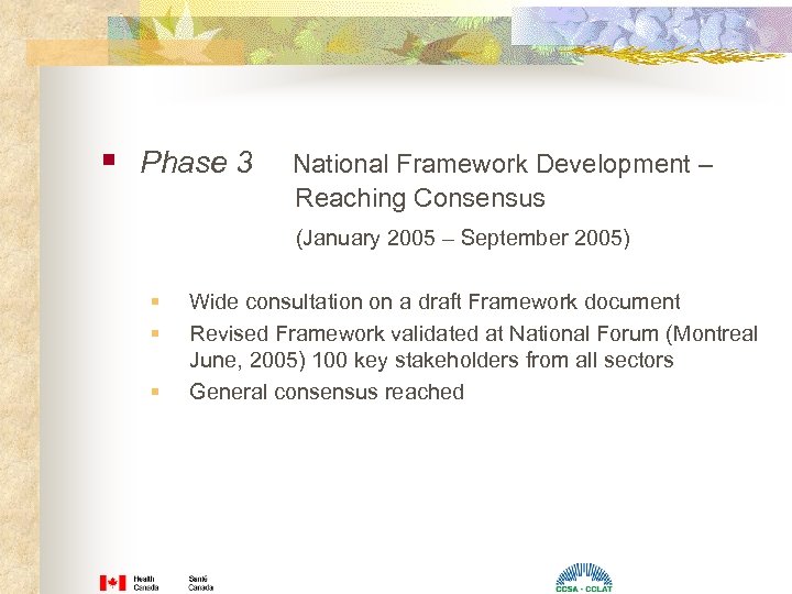 § Phase 3 National Framework Development – Reaching Consensus (January 2005 – September 2005)