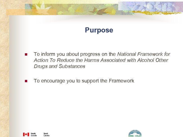 Purpose n To inform you about progress on the National Framework for Action To