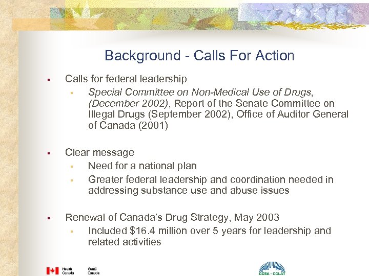 Background - Calls For Action § Calls for federal leadership § Special Committee on