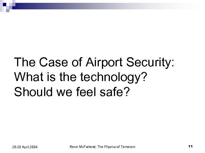 The Case of Airport Security: What is the technology? Should we feel safe? 26