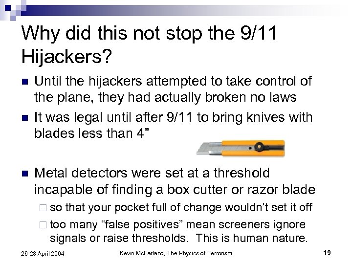 Why did this not stop the 9/11 Hijackers? n n n Until the hijackers