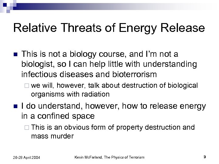 Relative Threats of Energy Release n This is not a biology course, and I’m
