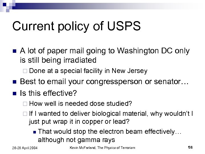 Current policy of USPS n A lot of paper mail going to Washington DC