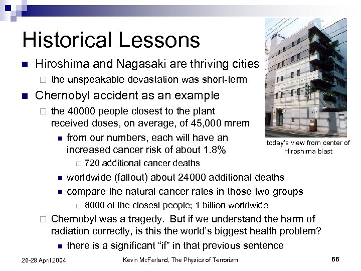 Historical Lessons n Hiroshima and Nagasaki are thriving cities ¨ n the unspeakable devastation