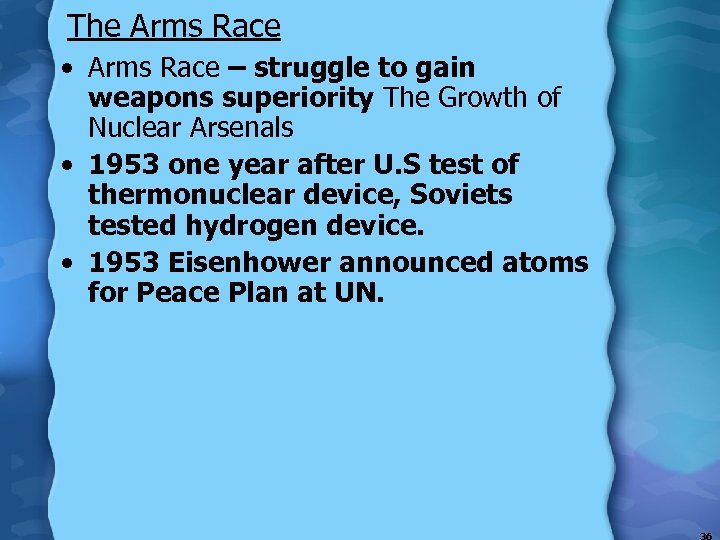 The Arms Race • Arms Race – struggle to gain weapons superiority The Growth
